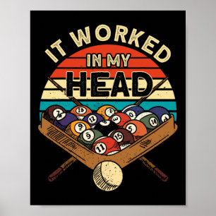 It Worked In My Head Pool Billiards Player Snooker Poster