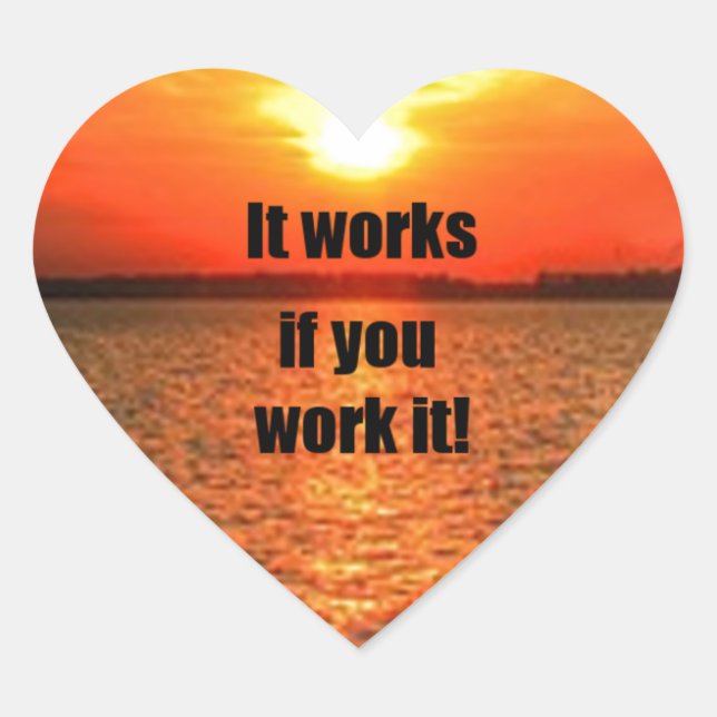 It Works If You Work It Heart Sticker (Front)