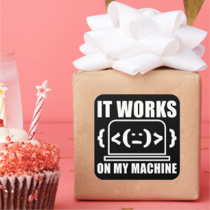 It Works On My Machine Funny Coder and Programmer Square Sticker