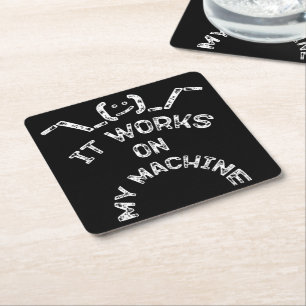 It Works On My Machine - Funny IT professionals Square Paper Coaster