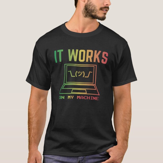 It Works On My Machine Funny Programmer Excuse Reg T-Shirt (Front)
