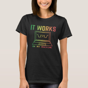 It Works On My Machine Funny Programmer Excuse Reg T-Shirt