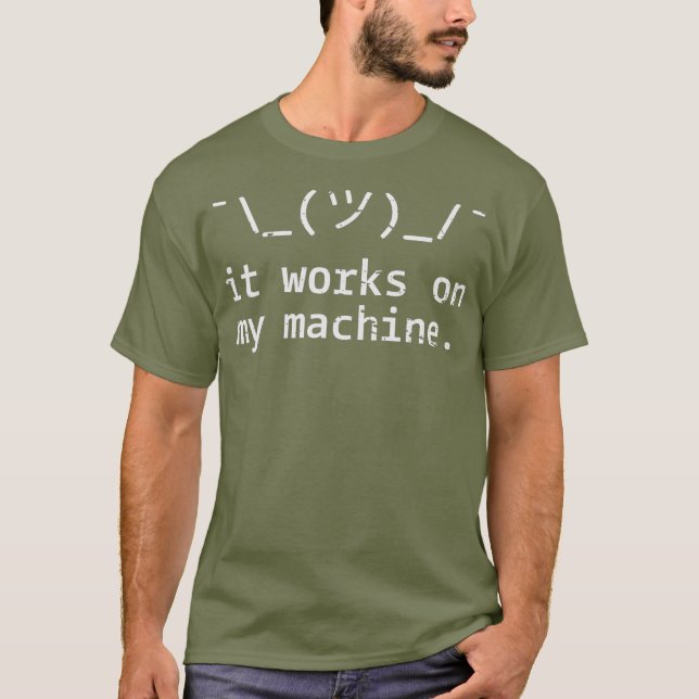 It Works On My Machine Programmer Gift T-Shirt (Front)