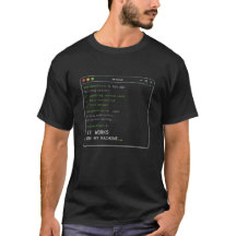 It Works on My Machine Programmer T-Shirt – Funny