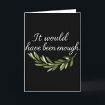 It Would Have Been Enough Chosen People Funny Chri Card<br><div class="desc">It Would Have Been Enough Chosen People Funny Christian</div>