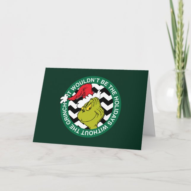 It Wouldn't Be the Holidays Without Grinch Card (Front)