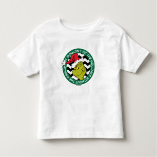 It Wouldn't Be the Holidays Without Grinch Toddler T-Shirt