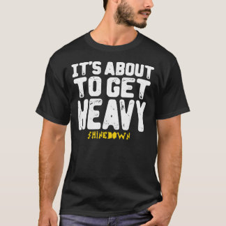 It&x27;s About To Get Heavy - Lyrics (Shinedown De T-Shirt