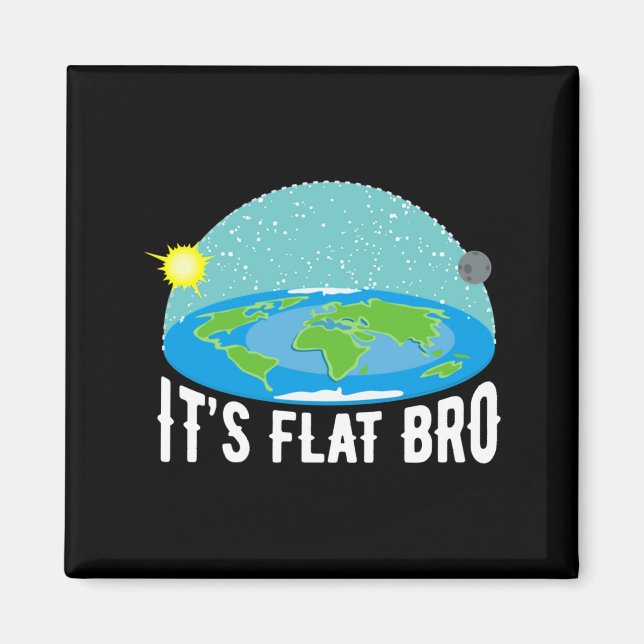 It X27 S Flat Bro Funny Flat Earth Society T Shi T Magnet (Front)