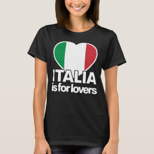 ITALIA is for  Proud Italian Flag Italy Heart T-Shirt