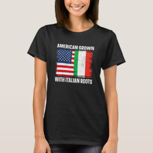 Italia Italy American Grown With Italian Roots T-Shirt