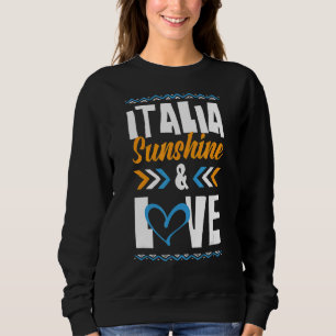 Italia Sunshine Love Party Italy Vacation Quote Sweatshirt