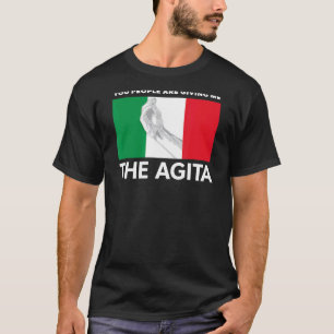 Italian Agita  You People Are Giving Me The Agita T-Shirt