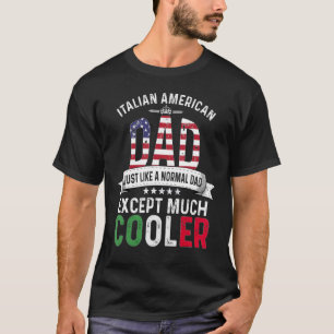 Italian American Dad Fathers Day Papa Country Ital T-Shirt
