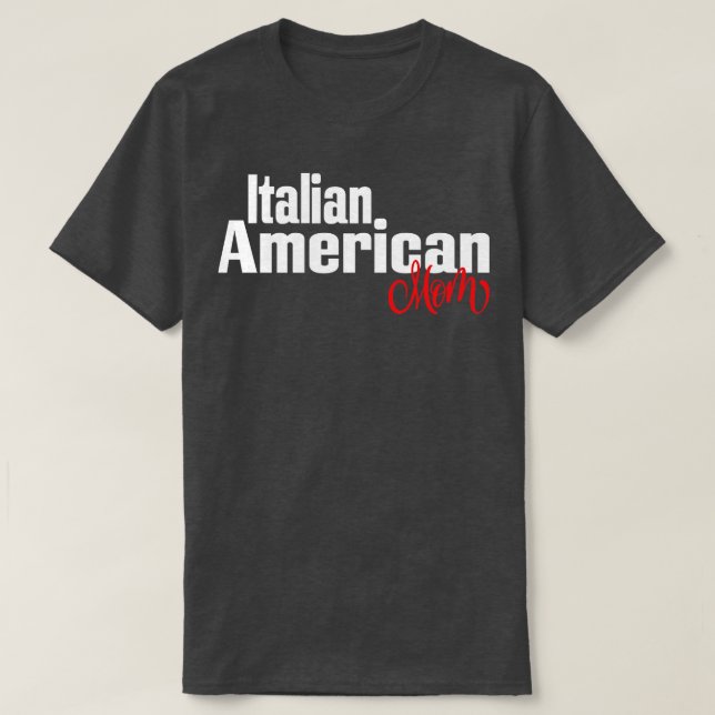 Italian American Mum 2 T-Shirt (Design Front)