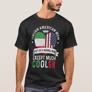 Italian American Mum Mothers Day Mama Country Ital T-Shirt