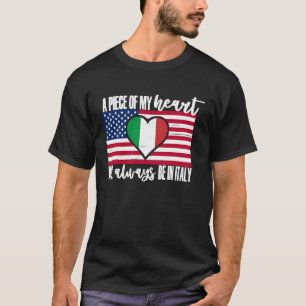 Italian American Roots Flag My Heart Will Always B T-Shirt