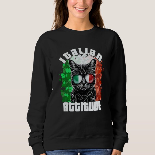 Italian Attitude Cat Sunglasses Italy Flag Italia  Sweatshirt (Front)