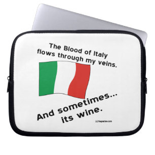 Italian Blood Flows Through Veins Sometimes Wine Laptop Sleeve