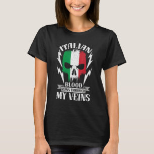Italian Blood Runs Through My Veins Country Italy T-Shirt