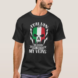 Italian Blood Runs Through My Veins Country Italy  T-Shirt