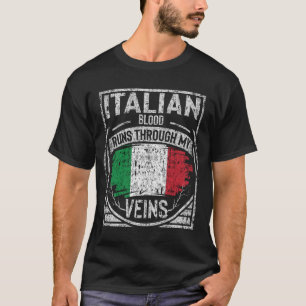 Italian Blood Runs Through My Veins T-Shirt