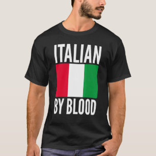 Italian By Blood Sarcastic Saying for Unisex Itali T-Shirt