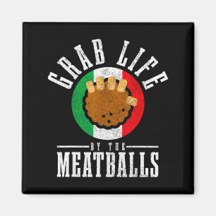 Italian Chef Grab Life By The Meat Funny Italy Ita Magnet