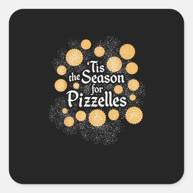 Italian Christmas Tis The Season For Pizzelles Square Sticker (Front)