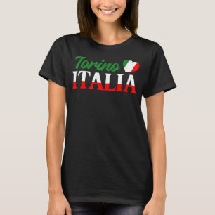 Italian City Italy Born Culture Cute Torino Italia T-Shirt