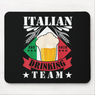 Italian Drinking Team Beer Drinker Men Women Italy Mouse Pad