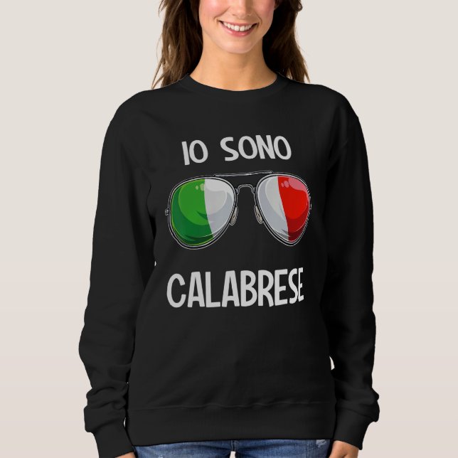 Italian Funny Italy Slang Italia Pun Io Sono Calab Sweatshirt (Front)