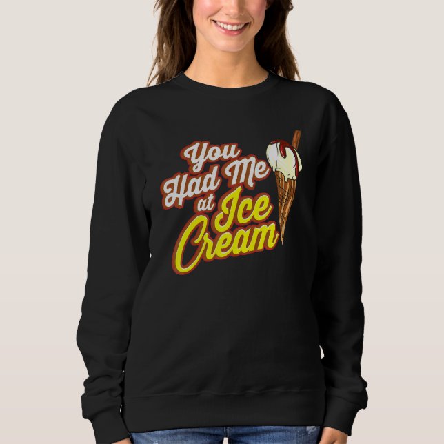 Italian Gelato Squad Summer You Had Me At Ice Crea Sweatshirt (Front)