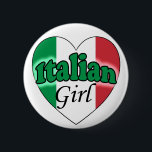 Italian Girl 6 Cm Round Badge<br><div class="desc">Nice Button with a heart shown with the Italian flag on it. The text reads: "Italian girl The background is white in color. Nice to give you as a gift or for yourself to show you that you're proud to be Italian.</div>