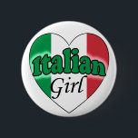 Italian Girl 6 Cm Round Badge<br><div class="desc">Nice Button with a heart shown with the Italian flag on it. The text reads: "Italian girl The background is white in color. Nice to give you as a gift or for yourself to show you that you're proud to be Italian.</div>