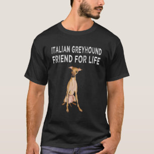 Italian Greyhound Friend For Life Dog Lover Friend T-Shirt
