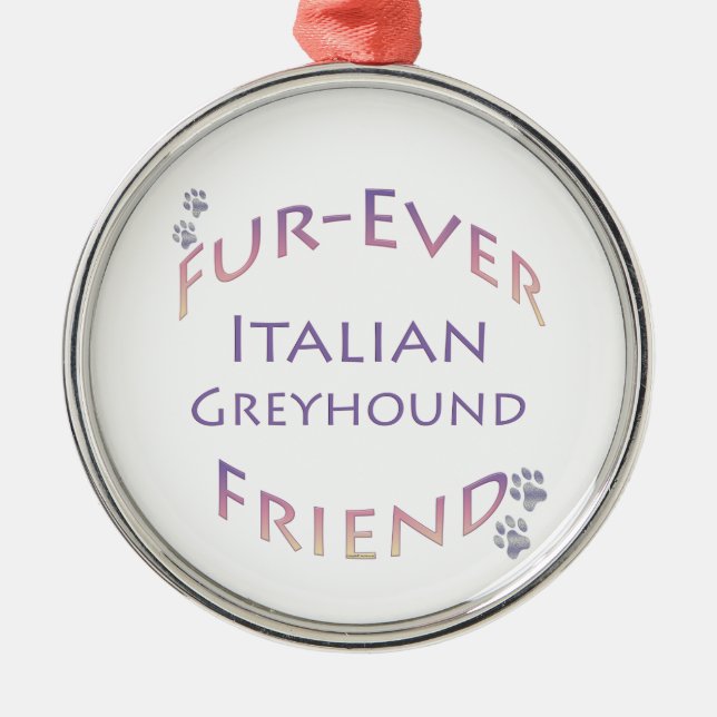 Italian Greyhound Furever Metal Ornament (Front)