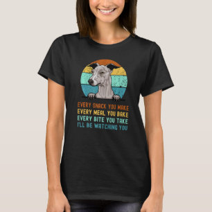 Italian Greyhound Grayhound Dog Every Snack You Ma T-Shirt