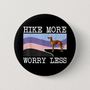 Italian greyhound hike more worry less graphic 6 cm round badge