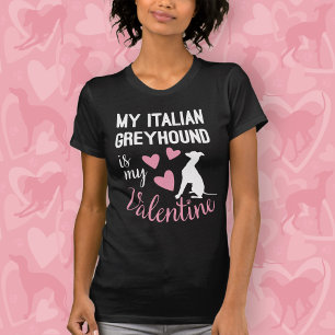 Italian Greyhound is my Valentine Dog lover Funny  T-Shirt