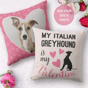 Italian Greyhound is my Valentine Dog Photo Cute Cushion