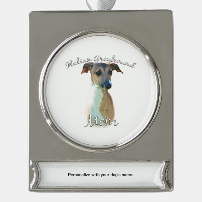 Italian Greyhound Mum 2 Silver Plated Banner Ornament (Front)