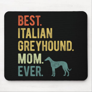 Italian Greyhound Mum Ever Dog Lovers Mother's Day Mouse Pad