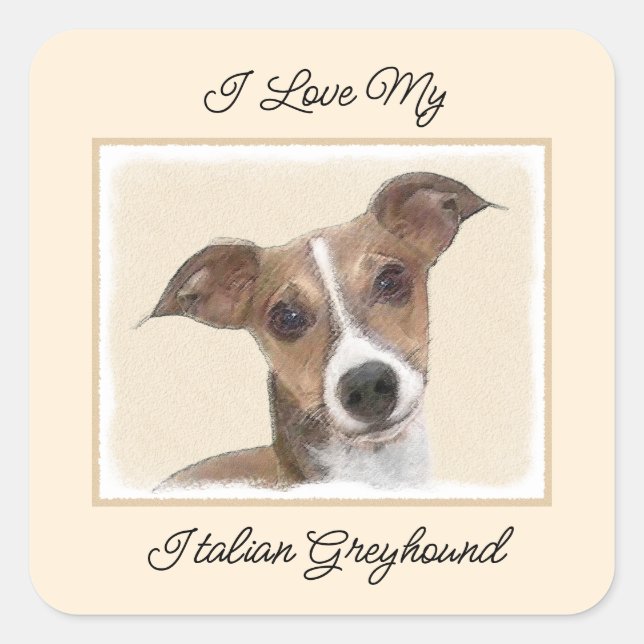 Italian Greyhound Painting - Cute Original Dog Art Square Sticker (Front)