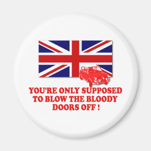 Italian Job bloody doors off slogan Union Jack Magnet