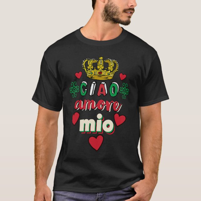 Italian Love Amore Mio All'Italiana For All Lovers T-Shirt (Front)
