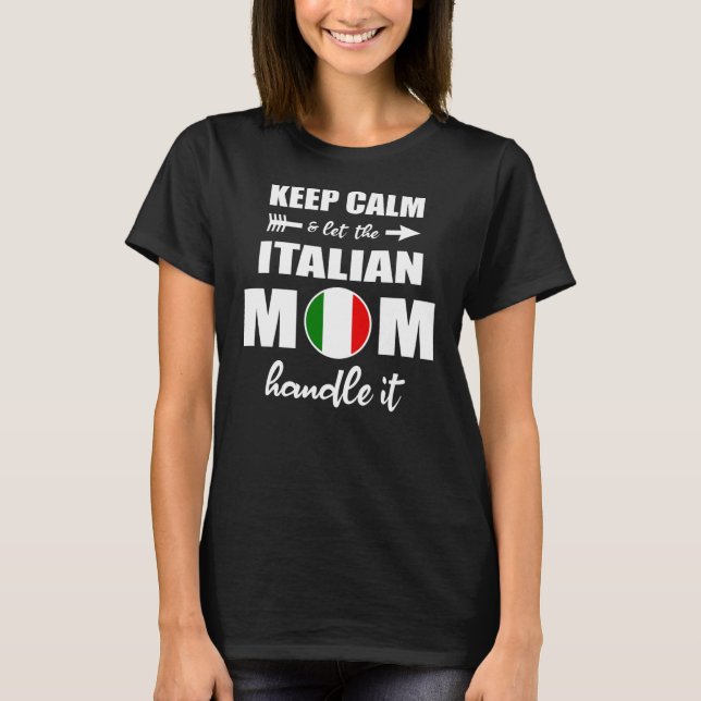 Italian Mum Gift Let Italian Mum Handle it  T-Shirt (Front)