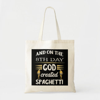 Italian Pasta On The 8th Day God Created Spaghetti Tote Bag