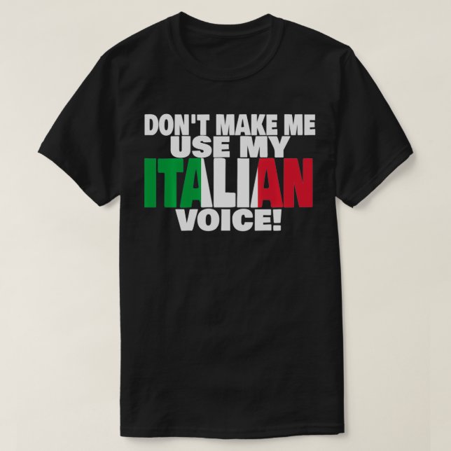 Italian Pride Stuff Use My Voice Proud to be Itali T-Shirt (Design Front)
