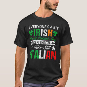 Italian We're Still Italian On St. Patrick's Day M T-Shirt